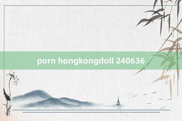 porn hongkongdoll 240636
